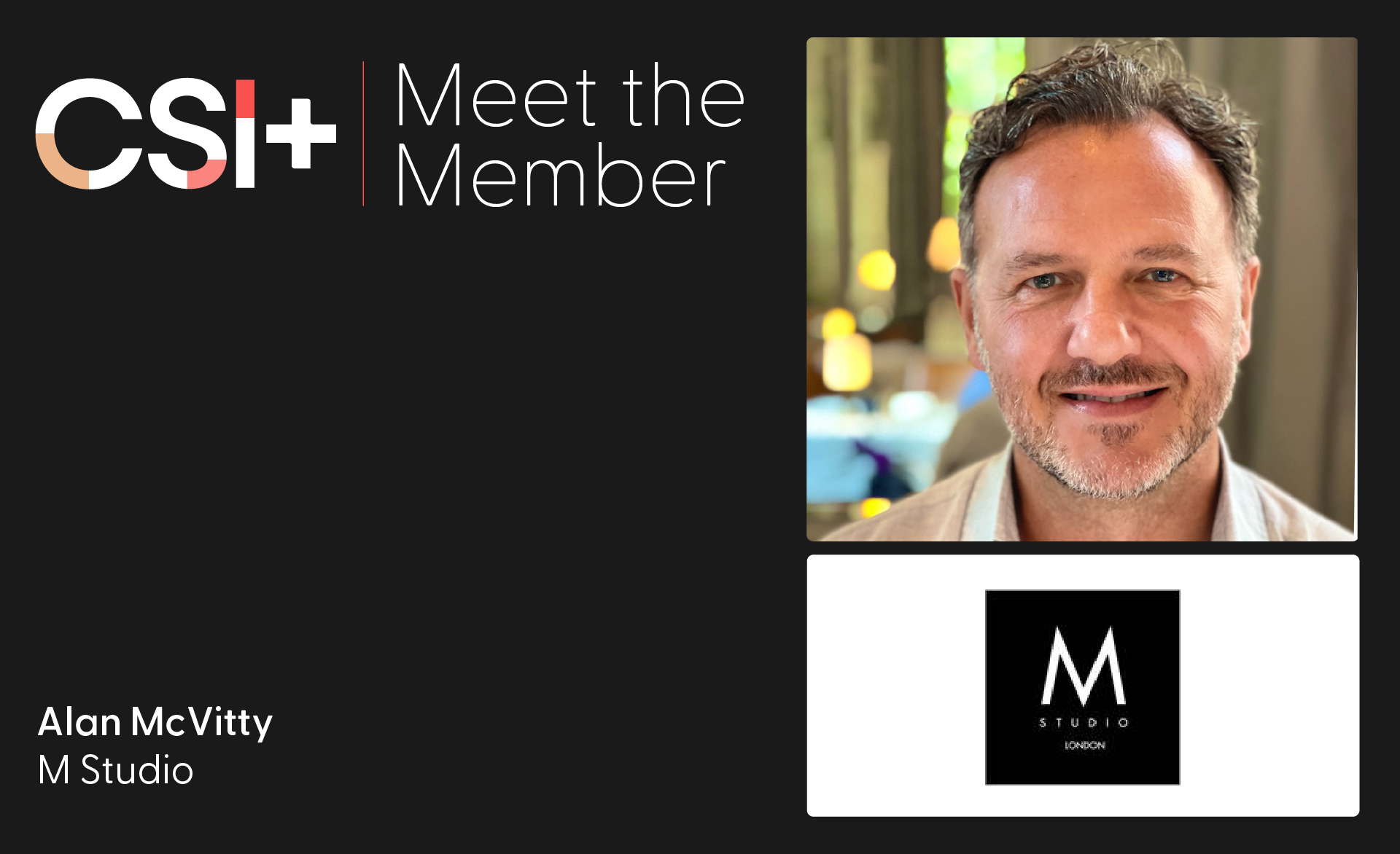 Meet The Member: Alan McVitty – M Studio - CSI+