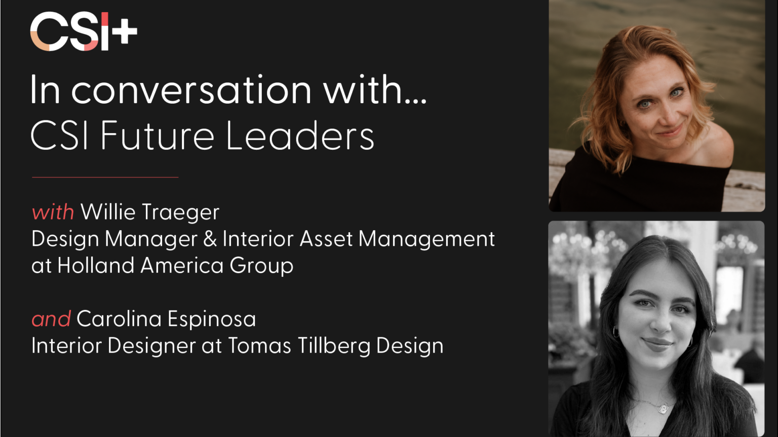 CSI+ Future Leader Series: Carolina Espinosa & Willie Traeger | CSI+